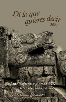 Paperback Di lo que quieres decir 2023: Antología de siglemas 575 [Spanish] Book