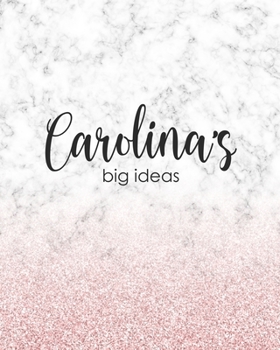Carolina's Big Ideas: Personalized Notebook - 8x10 Lined Women's Journal