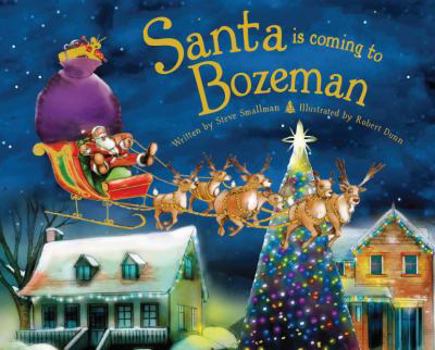 Hardcover Santa Is Coming to Bozeman Book