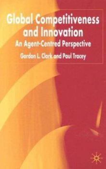 Paperback Global Competitiveness and Innovation: An Agent-Centred Perspective Book