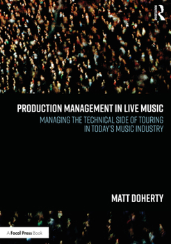 Paperback Production Management in Live Music: Managing the Technical Side of Touring in Today's Music Industry Book