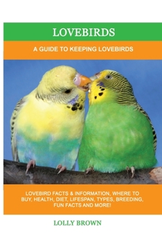 Paperback Lovebirds: A Guide To Keeping Lovebirds Book