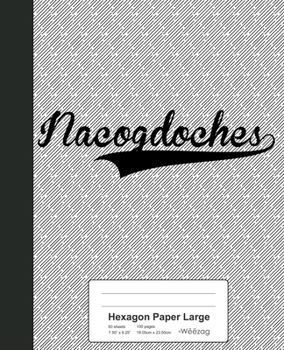 Paperback Hexagon Paper Large: NACOGDOCHES Notebook Book