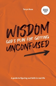 Paperback Wisdom: God's Plan for Getting Unconfused: A guide to figuring out faith in real life Book
