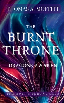 Paperback The Burnt Throne: Dragons Awaken Book