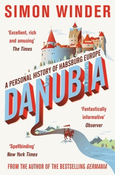 Paperback Danubia: A Personal History of Habsburg Europe Book