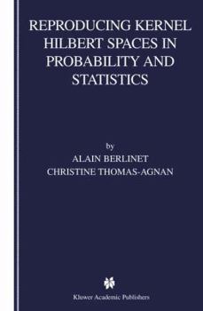 Paperback Reproducing Kernel Hilbert Spaces in Probability and Statistics Book