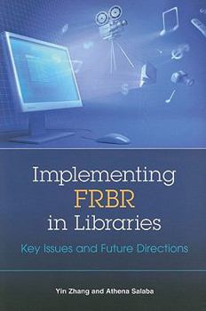 Paperback Implementing Frbr in Libraries: Key Issues and Future Directions Book