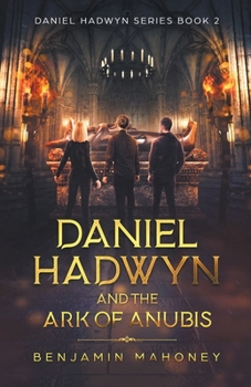 Paperback Daniel Hadwyn And The Ark Of Anubis Book