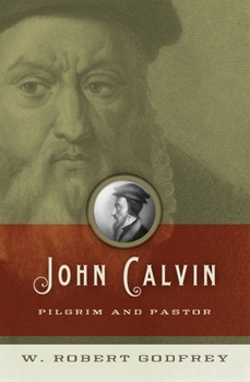 Paperback John Calvin: Pilgrim and Pastor Book