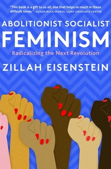 Hardcover Abolitionist Socialist Feminism: Radicalizing the Next Revolution Book