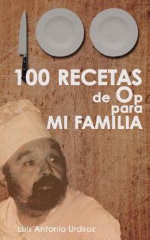 Paperback 100 Recetas de Op: para mi familia [Spanish] Book
