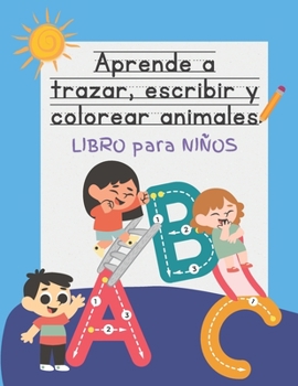 Paperback Aprende a trazar, escribir y colorer animales: LIBRO para NIÑOS [Spanish] Book