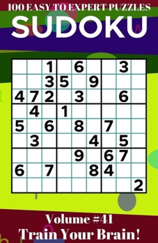 Paperback Sudoku: 100 Easy to Expert Puzzles Volume 41 - Train Your Brain! Book