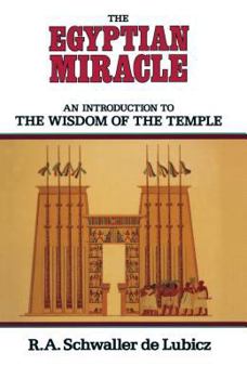Paperback The Egyptian Miracle: An Introduction to the Wisdom of the Temple Book