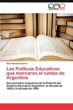 Paperback Las Politicas Educativas Que Marcaron El Rumbo de Argentina [Spanish] Book