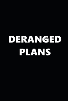 Paperback 2020 Daily Planner Funny Humorous Deranged Plans 388 Pages: 2020 Planners Calendars Organizers Datebooks Appointment Books Agendas Book