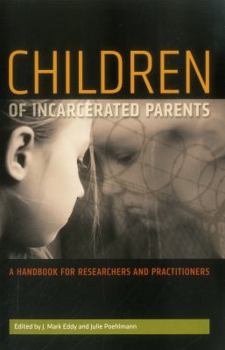 Paperback Children of Incarcerated Parents: A Handbook for Researchers and Practitioners Book