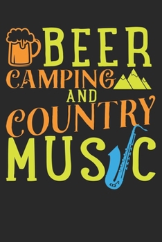 Paperback Beer Camping and Country Music. Camping And Beer Journal/Notebook, Camping Journal For Music lover Who Love Outdoor Adventure Camping And Drinking Bee Book