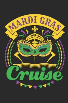 Mardi Gras Cruise: Cruise Travel Journal, Cruising Memory Book with Daily Activity Prompts
