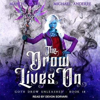 The Drow Lives On - Book #18 of the Goth Drow Unleashed