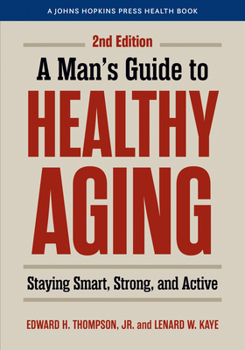 Paperback A Man's Guide to Healthy Aging: Staying Smart, Strong, and Active Book