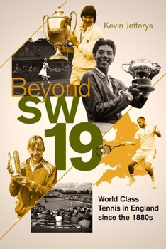 Hardcover Beyond Sw19: Tournament Tennis in Britain Since the 1880s Book