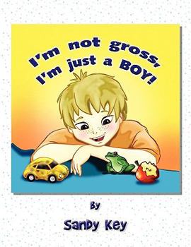 Paperback I'm Not Gross, I'm Just a Boy! Book