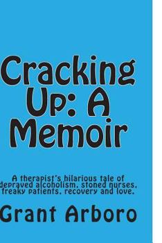 Paperback Cracking Up: A Memoir: a Recovering Alcoholic's Tale Book