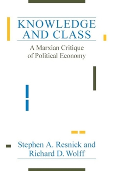 Paperback Knowledge and Class: A Marxian Critique of Political Economy Book