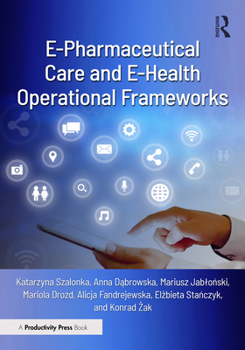 Hardcover E-Pharmaceutical Care and E-Health Operational Frameworks Book