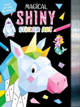 Paperback Magical Shiny Sticker Art: Create and Color 12 Mosaics! Book