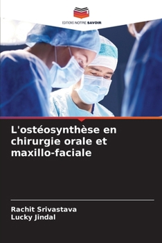 L'ostéosynthèse en chirurgie orale et maxillo-faciale (French Edition)