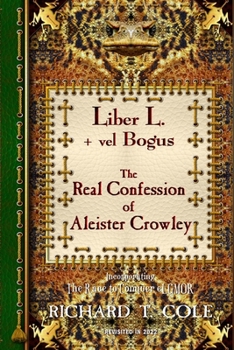 Paperback Liber L. + vel Bogus - The Real Confession of Aleister Crowley: The Greater and Lesser Heresy Conjoined Book