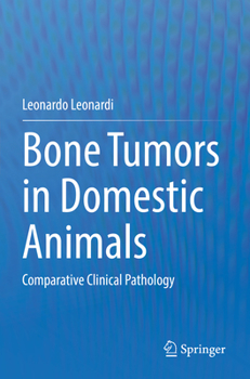 Paperback Bone Tumors in Domestic Animals: Comparative Clinical Pathology Book