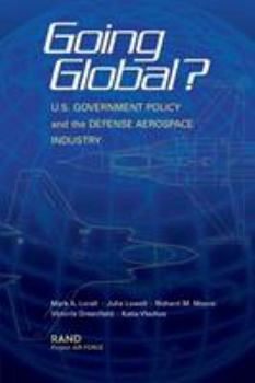 Paperback Going Global? U.S. Government Policy and the Defense Aerospace Industry Book