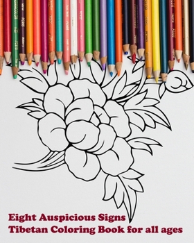 Paperback Eight Auspicious Signs Tibetan Coloring Book for all ages: Illustrations with description Book
