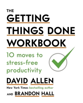 Paperback The Getting Things Done Workbook: 10 Moves to Stress-Free Productivity Book