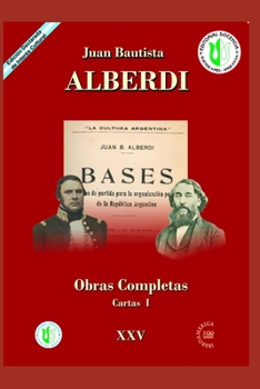 Paperback Juan Bautista Alberdi Obras Completas: cartas I [Spanish] Book