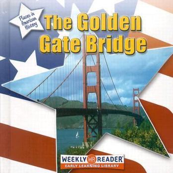 The Golden Gate Bridge - Book  of the Places in American History