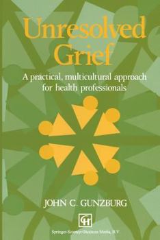 Paperback Unresolved Grief: A Practical, Multicultural Approach for Health Professionals Book