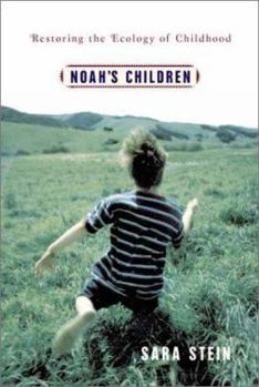 Paperback Noah's Children: Restoring the Ecology of Childhood Book