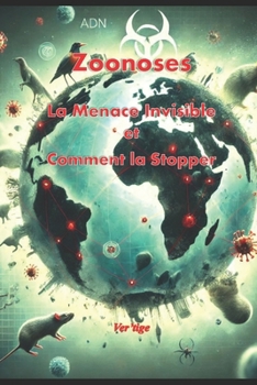 Paperback Zoonoses: La Menace Invisible et Comment la Stopper [French] Book
