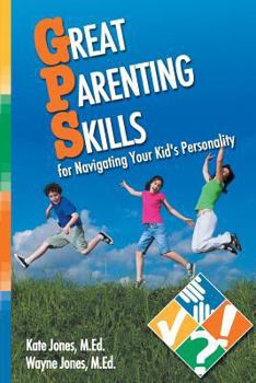 Paperback Great Parenting Skills for Navigating Your Kids Personality Book