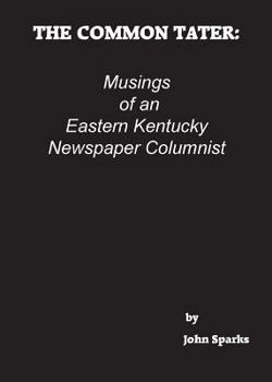 Paperback The Common Tater: Musings of an Eastern Kentucky Newspaper Columnist Book