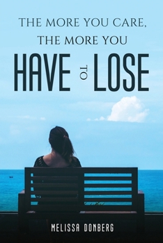 Paperback The More You Care, the More You Have to Lose [Large Print] Book
