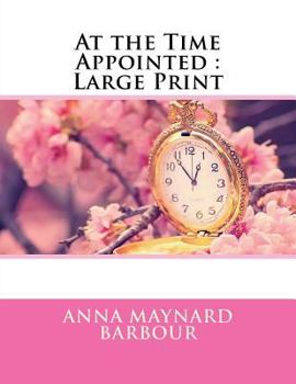 At the Time Appointed : Large Print