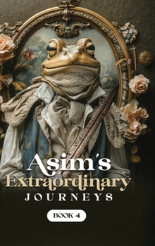 Hardcover Asim's Extraordinary Journeys: Book 4 Book