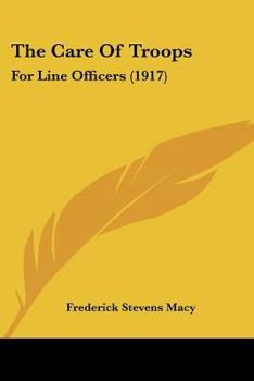 The Care Of Troops: For Line Officers