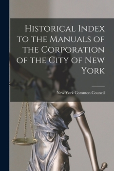 Paperback Historical Index to the Manuals of the Corporation of the City of New York Book